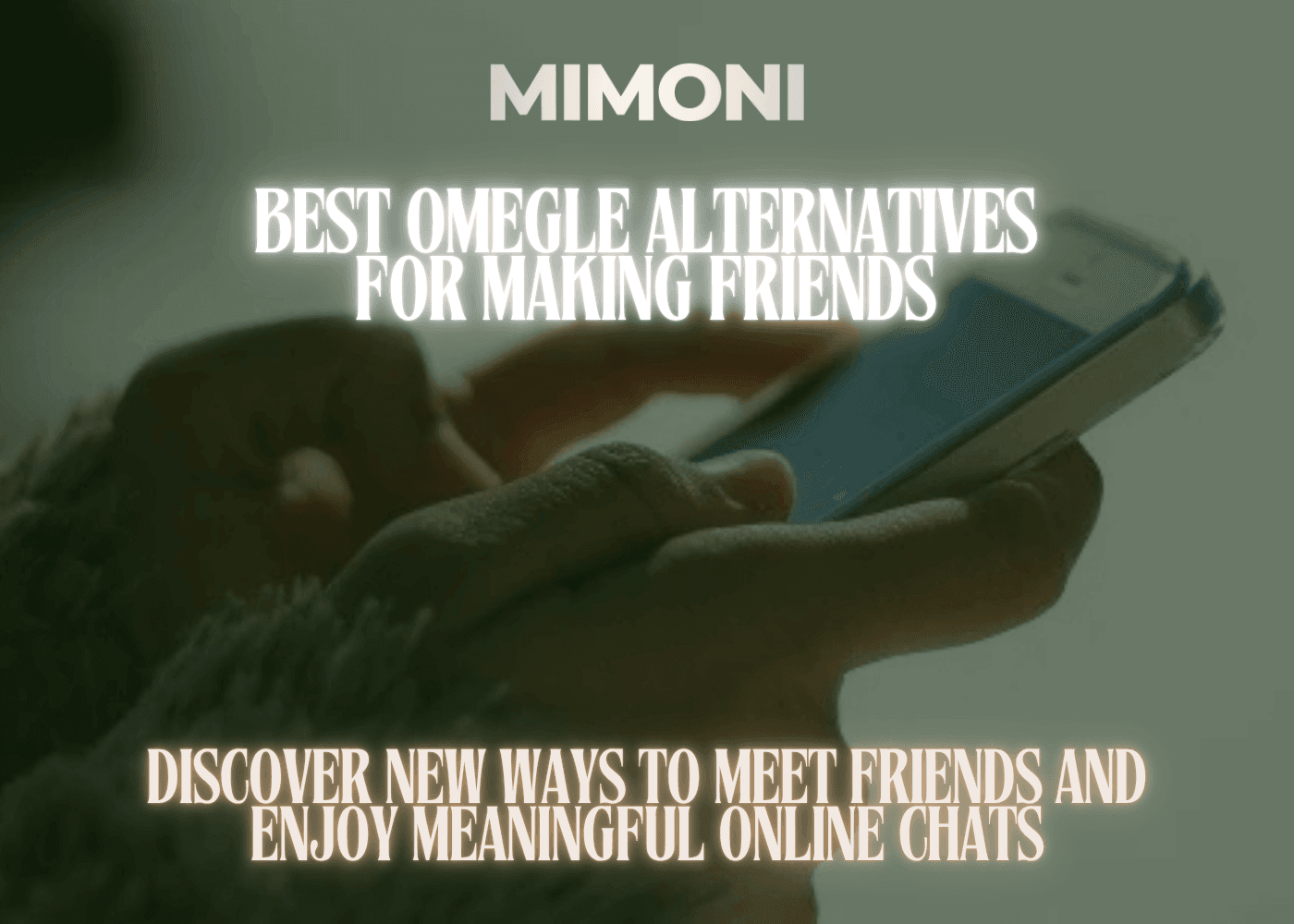 Best Omegle Alternatives for Making Friends