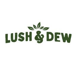 Lush and Dew